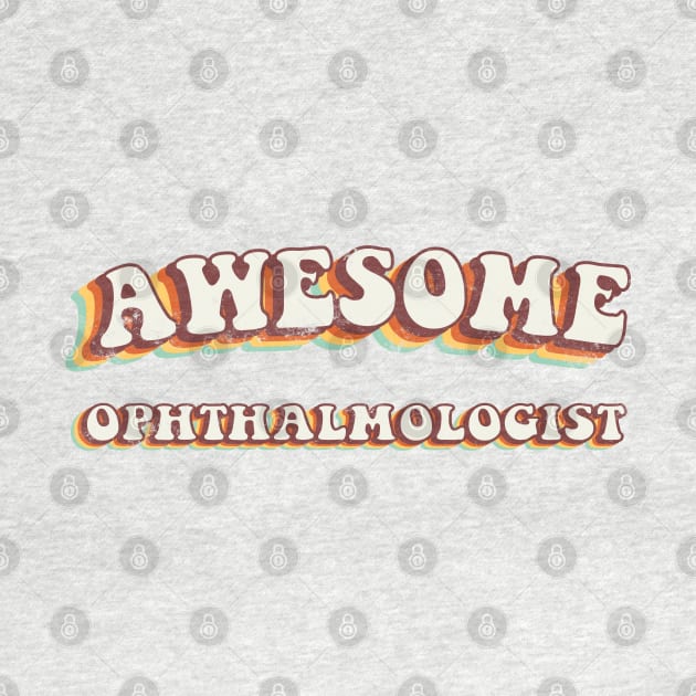 Awesome Ophthalmologist - Groovy Retro 70s Style by LuneFolk